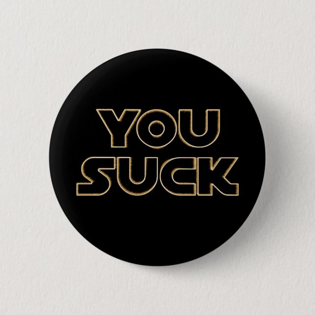 "You Suck" Button (Front)