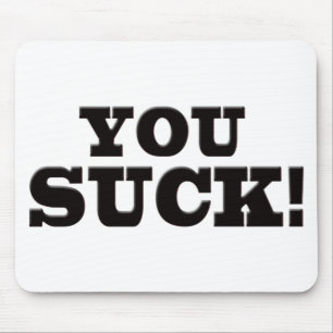 You Suck Mouse Pad