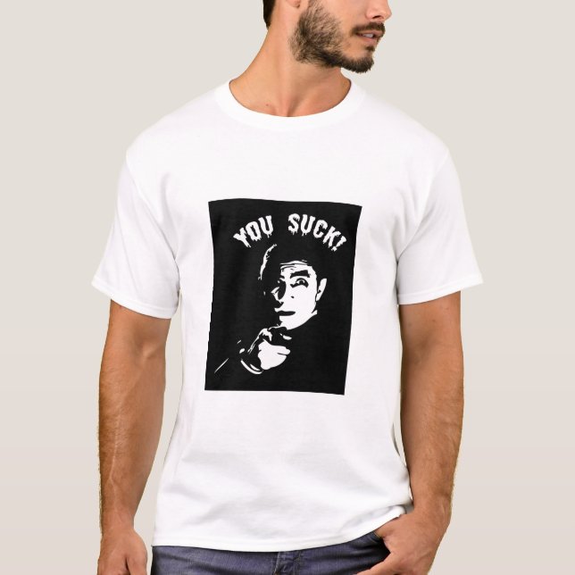 you suck T-Shirt (Front)