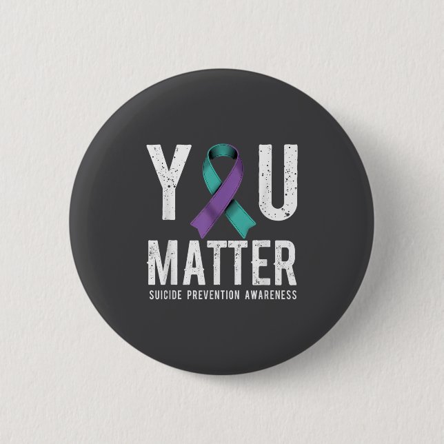 You Suicide Prevention Awareness  2 Inch Round Button (Front)