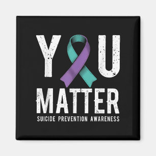 You Suicide Prevention Awareness  Magnet