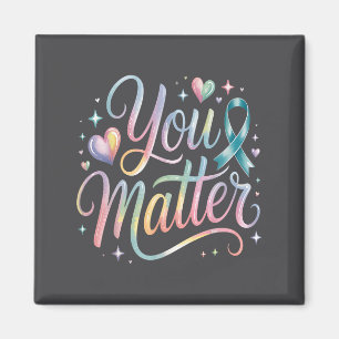 You Suicide Prevention Awareness  Magnet