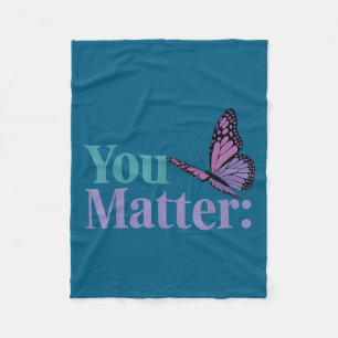 You Suicide Prevention Awareness Mental Health  Fleece Blanket