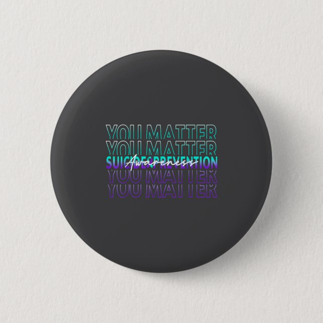 You Suicide Prevention Awareness Mental Health Mon 2 Inch Round Button (Front)