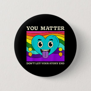 You Suicide Prevention Awareness Rainbow Heart  2 Inch Round Button