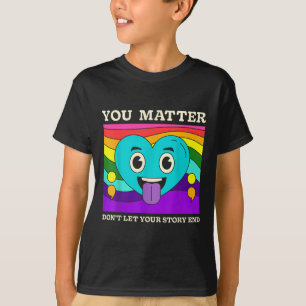 You Suicide Prevention Awareness Rainbow Heart  T-Shirt