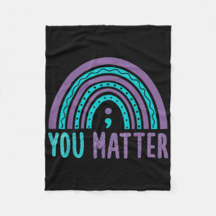 You Suicide Prevention Awareness Rainbow Semicolon Fleece Blanket