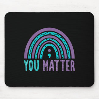 You Suicide Prevention Awareness Rainbow Semicolon Mouse Pad