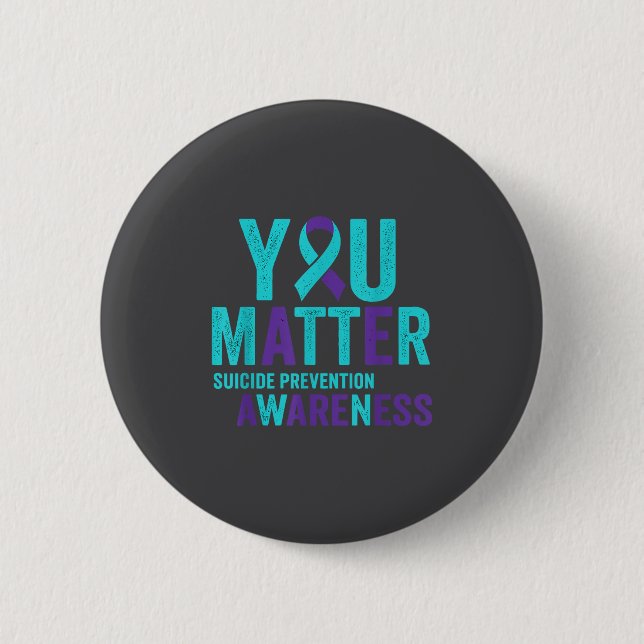 You Suicide Prevention Awareness Ribbon  2 Inch Round Button (Front)