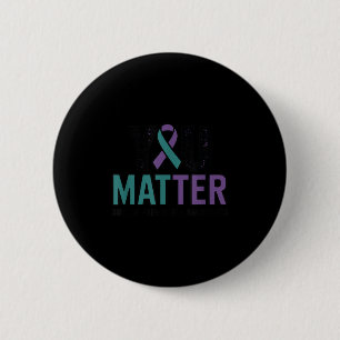 You Suicide Prevention Awareness Ribbon 2 Inch Round Button