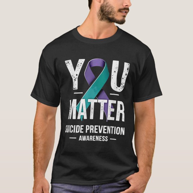 You Suicide Prevention Awareness  T-Shirt (Front)