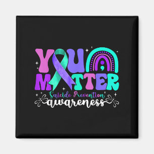 You Suicide Prevention Awareness Teal &amp; Purple Magnet