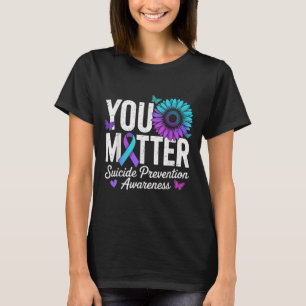 You Suicide Prevention Awareness Teal &amp; Purple T-Shirt