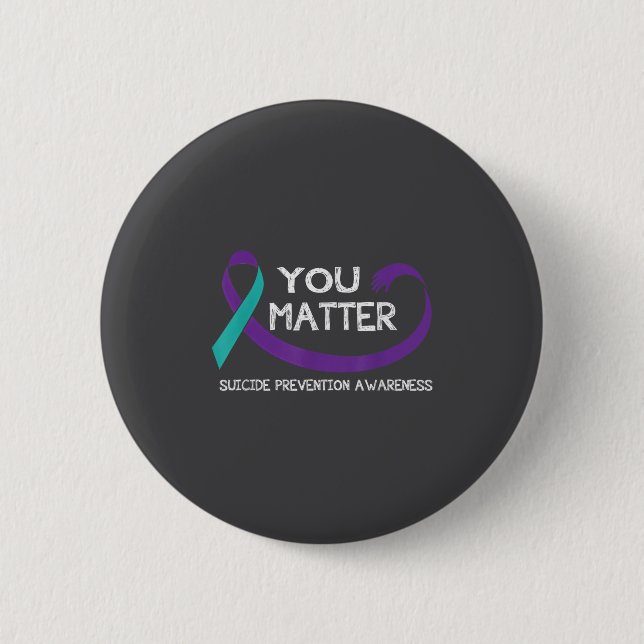 You Suicide Prevention Awareness Teal Purple Hand  2 Inch Round Button (Front)