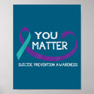 You Suicide Prevention Awareness Teal Purple Hand  Poster