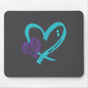 You Suicide Prevention Awareness Teal Purple Heart Mouse Pad