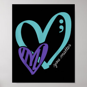 You Suicide Prevention Awareness Teal Purple Poster
