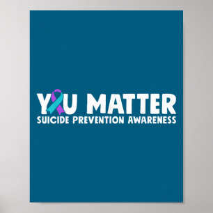 You Suicide Prevention Awareness Teal Purple  Poster
