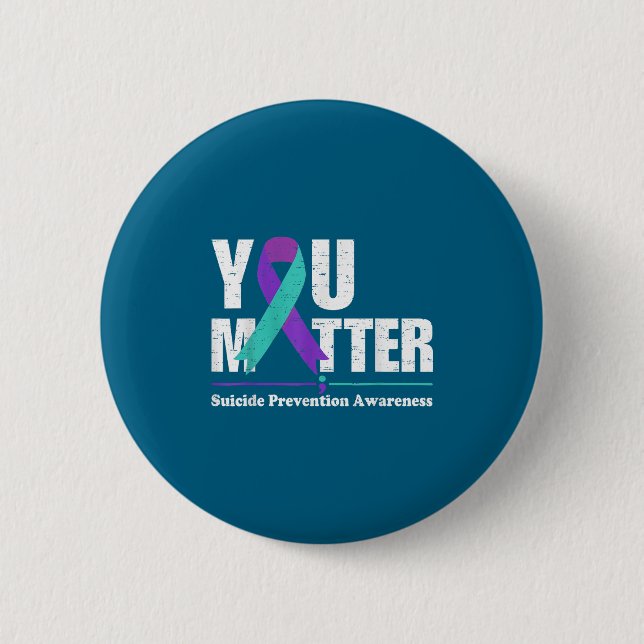 You Suicide Prevention Awareness Teal Purple Ribbo 2 Inch Round Button (Front)