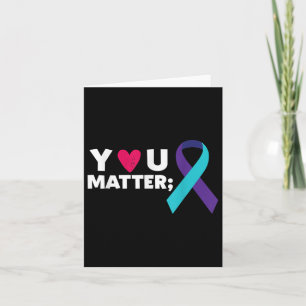 You Suicide Prevention Awareness Teal Purple Ribbo Card