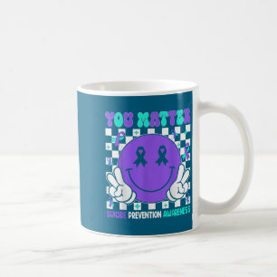 You Suicide Prevention Awareness Teal Purple Ribbo Coffee Mug