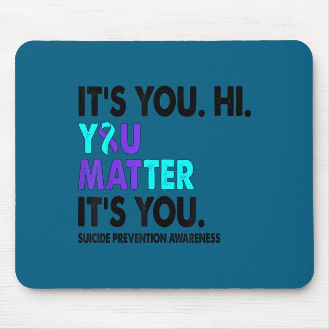 You Suicide Prevention Awareness Teal Purple Ribbo Mouse Pad (Front)