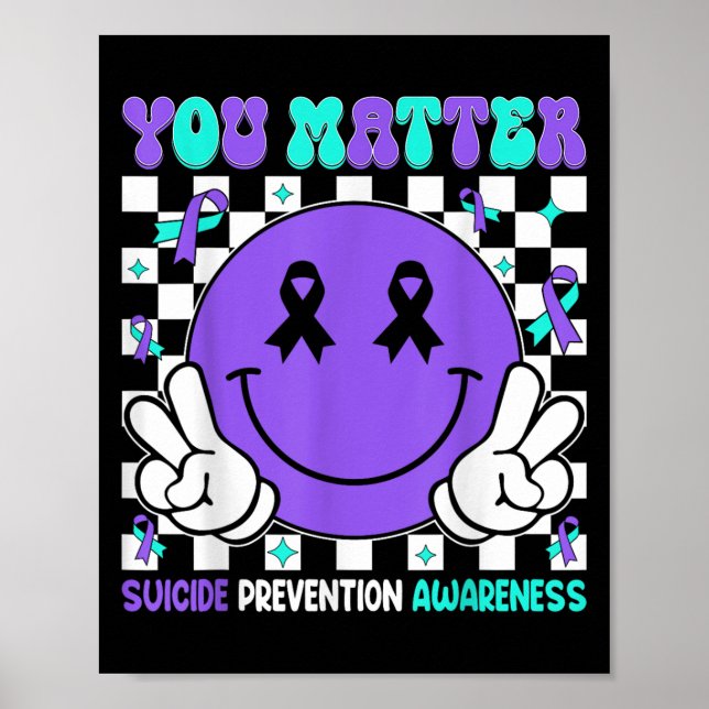 You Suicide Prevention Awareness Teal Purple Ribbo Poster (Front)
