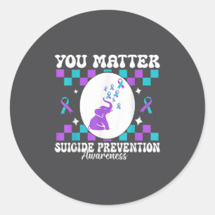 You Suicide Prevention Awareness Women Classic Round Sticker