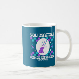 You Suicide Prevention Awareness Women  Coffee Mug