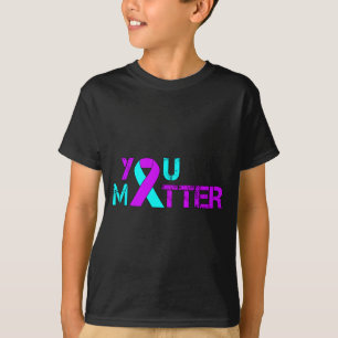You Suicide Prevention Depression Awareness  T-Shirt