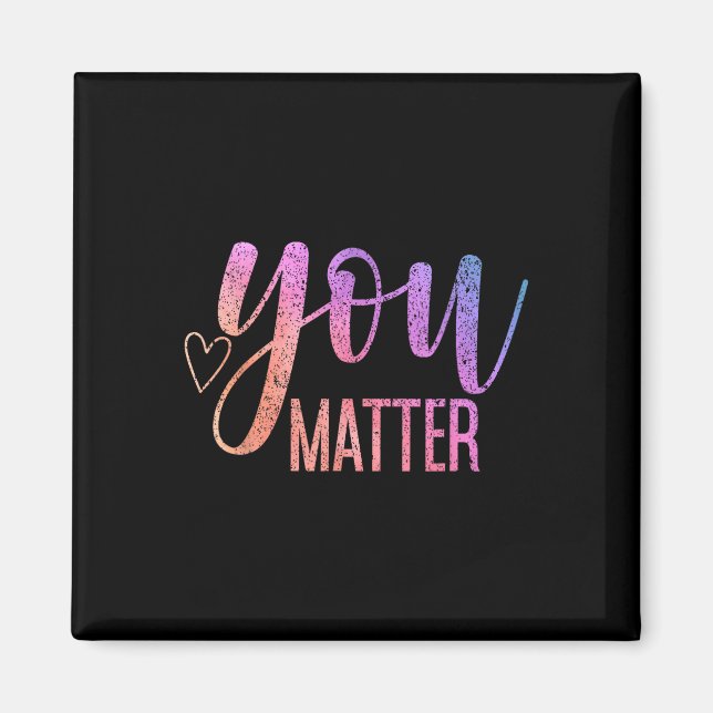 You Suicide Prevention Everything Is Going To Be O Magnet (Front)