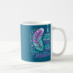 You Suicide Prevention Mental Health Awareness Coffee Mug