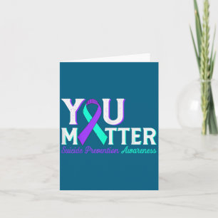 You Suicide Prevention Teal &amp; Purple Awareness Card