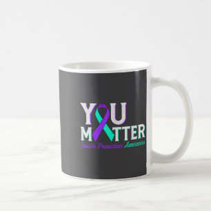 You Suicide Prevention Teal & Purple Awareness Coffee Mug