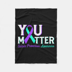You Suicide Prevention Teal & Purple Awareness Fleece Blanket