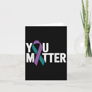 You - Suicide Prevention Teal Purple Awareness Rib Card