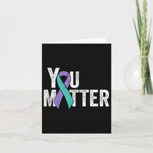 You - Suicide Prevention Teal Purple Awareness Rib Card