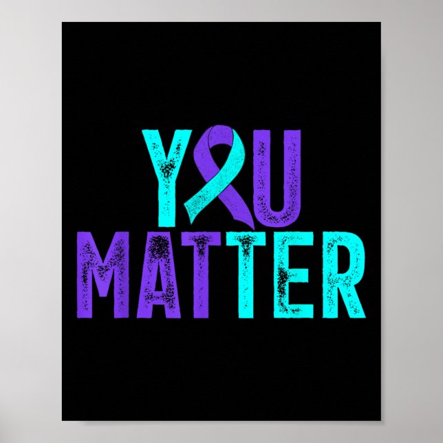 You - Suicide Prevention Teal Purple Awareness Rib Poster (Front)