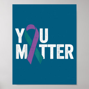 You - Suicide Prevention Teal Purple Awareness Rib Poster