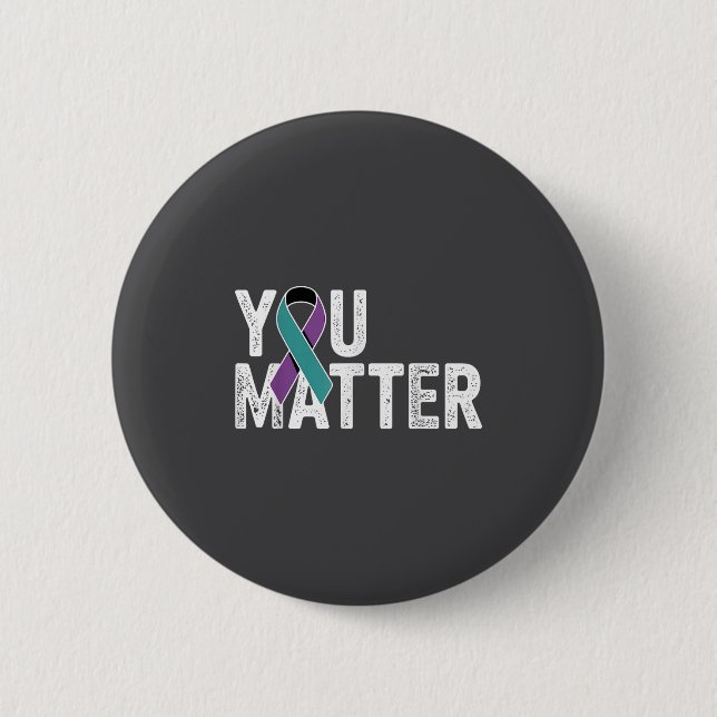 You Suicide Prevention Teal Purple Awareness Ribbo 2 Inch Round Button (Front)