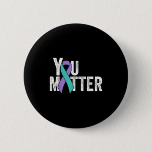 You Suicide Prevention Teal Purple Awareness Ribbo 2 Inch Round Button