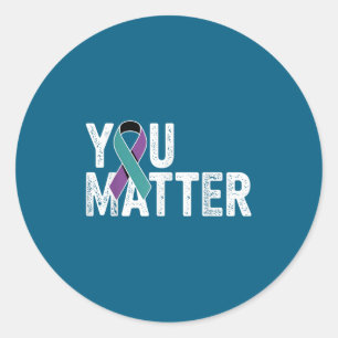 You Suicide Prevention Teal Purple Awareness Ribbo Classic Round Sticker