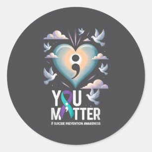 You Suicide Prevention Week Mental Health Awarenes Classic Round Sticker