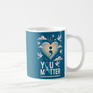You Suicide Prevention Week Mental Health Awarenes Coffee Mug