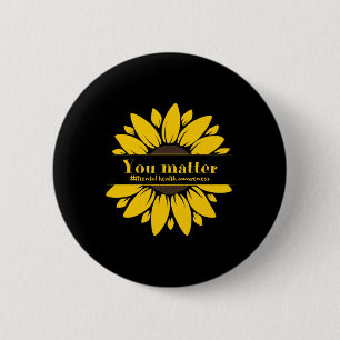 You Sunflower Mental Health Awareness Sticker 2 Inch Round Button