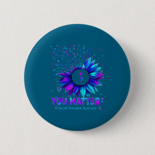 You Sunflower Suicide Prevention Awareness Men Wom 2 Inch Round Button