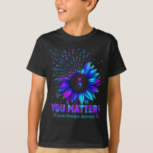 You Sunflower Suicide Prevention Awareness Men Wom T-Shirt