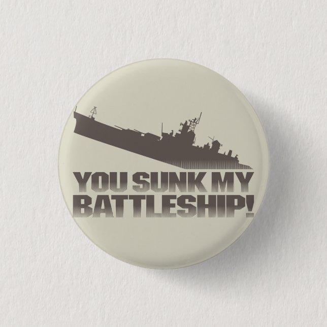 You sunk my battleship! Retro Typography Flair 1 Inch Round Button (Front)