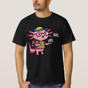You sure axolotl questions Cute Funny sacastic T-Shirt