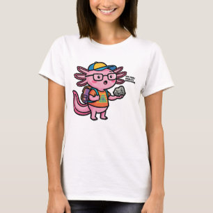 You sure axolotl questions Cute Sarcastic Meme T-Shirt